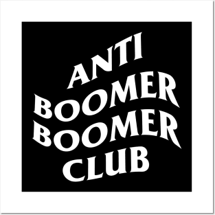 Anti Boomer Boomer Club Posters and Art